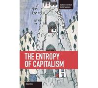 Robert Biel The Entropy Of Capitalism (Tascabile)