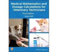 Robert Bill Medical Mathematics and Dosage Calculations for Veterina (Tascabile)