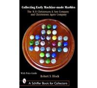 Robert Block Collecting Early Machine Made Marbles from the M (Copertina rigida)