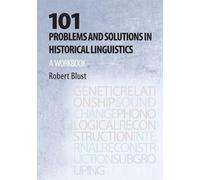 Robert Blust 101 Problems and Solutions in Historical Linguistics (Tascabile)