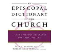 Robert Boak Slocum Don S. Armentr An Episcopal Dictionary of the Chu (Tascabile)