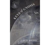 Robert Bolton Keys of Gnosis (Tascabile)