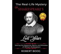 Robert Boog The Real-Life Mystery of Shakespeare's Lost Years (Tascabile)