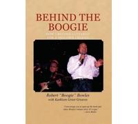 Robert Boogie Bowles Behind the Boogie (Copertina rigida)
