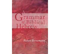 Robert Bornemann A Grammar of Biblical Hebrew (Tascabile)