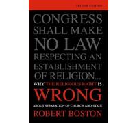 Robert Boston Why the Religious Right Is Wrong About Separation of C (Tascabile)