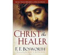 Robert Bosworth F. F. Bosworth Christ the Healer (Tascabile)