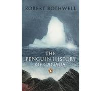 Robert Bothwell Penguin History of Canada (Tascabile)