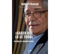Robert Bourgi Frédéric Lejeal "Saben que lo sé todo" (Tascabile)