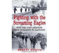 Robert Bowen Christopher Anderson Fighting With The Screaming Eagles (Tascabile)