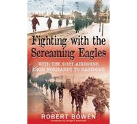 Robert Bowen Christopher Anderson Fighting With The Screaming Eagles (Tascabile)