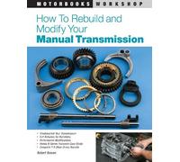 Robert Bowen How to Rebuild and Modify Your Manual Transmission (Tascabile)