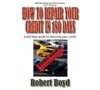 Robert Boyd How To Repair Your Credit in 180 Days (Tascabile)