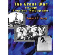 Robert Boyd The Great War through Keystone Stereographs (Tascabile)