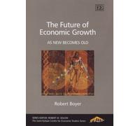 Robert Boyer The Future of Economic Growth (Copertina rigida)