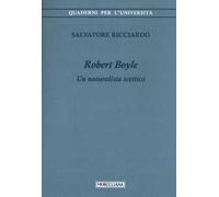Robert Boyle. Un naturalista scettico