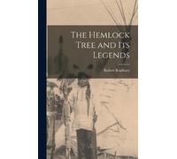 Robert Bradbury The Hemlock Tree and its Legends (Copertina rigida)