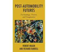 Robert Braun Richard Randell Post-Automobility Futures (Tascabile)