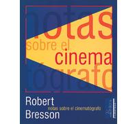 Robert Bresson Daniel Aragó Strass Notas sobre el cinematógrafo: 2 (Árdora expré