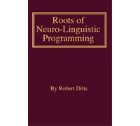 Robert Brian Dilts Dilts, Robert B Roots of Neuro-Linguistic Program (Tascabile)
