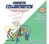 Robert Brian Dilts Generative Collaboration (Tascabile) Success Factor Modeling