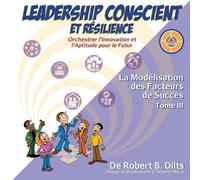 Robert Brian Dilts Leadership Conscient et Résilience (Tascabile)