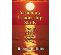 Robert Brian Dilts Visionary Leadership Skills (Tascabile)