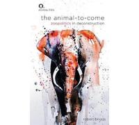 Robert Briggs The Animal-to-Come (Tascabile) Animalities