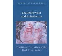 Robert Brightman Traditional Narratives of the Rock Cree Indians (Tascabile)