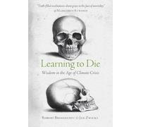 Robert Bringhurst Jan Zwicky Learning to Die (Tascabile)