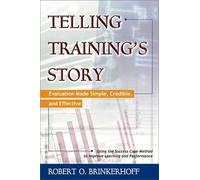 Robert Brinkerh Telling Training's Story: Evaluation Made Simple, Cr (Tascabile)