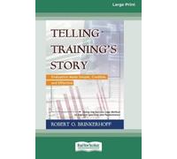 Robert Brinkerhoff Telling Training's Story (Tascabile)