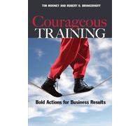 Robert Brinkerhoff Ti Courageous Training: Bold Actions for Business (Tascabile)
