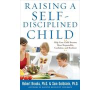 Robert Brooks S Raising a Self-Disciplined Child: Help Your Child Be (Tascabile)