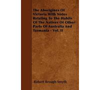 Robert Brough S The Aborigines Of Victoria With Notes Relating To Th (Tascabile)
