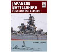 Robert Brown ShipCraft 24: Japanese Battleships: Fuso and Ise Classe (Tascabile)