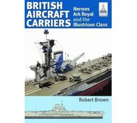 Robert Brown ShipCraft 32: British Aircraft Carriers (Tascabile)