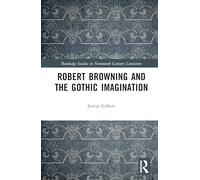 Robert Browning and the Gothic Imagination