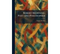 Robert Browning Poet and Philosopher