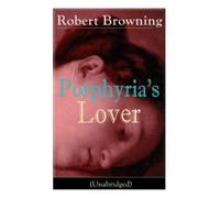 Robert Browning Porphyria's Lover (Unabridged) (Tascabile)