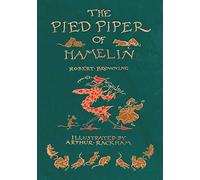 Robert Browning The Pied Piper of Hamelin - Illustrated by Arthur Ra (Tascabile)