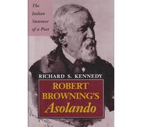 Robert Browning's Asolando: The Indian Summer of a Poet
