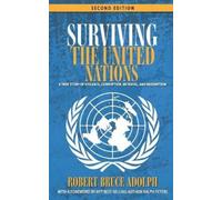 Robert Bruce Adolph Surviving the United Nations (Tascabile)