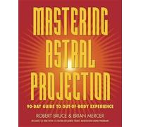 Robert Bruce Brian Mercer Mastering Astral Projection (Mixed Media Product)