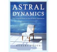 Robert Bruce Bruce Robert Astral Dynamics (Tascabile)