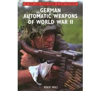 Robert Bruce German Automatic Weapons of World War II (Tascabile)