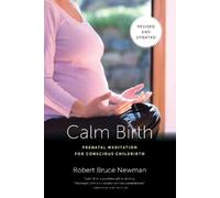 Robert Bruce Newman Calm Birth, Revised (Tascabile)