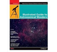 Robert Bruce Thompson Illustrated Guide to Astronomical Wonders (Tascabile)