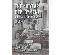 Robert Bruce Ul The 40 Year Deployment - A First Responders J (Copertina rigida)