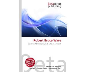 Robert Bruce Ware: Academic Administration, A. S. Adke, M. S. Ananth